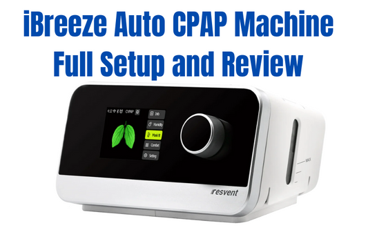 iBreeze Auto CPAP machine setup, demo and review.